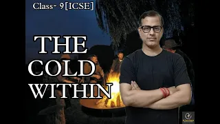 The Cold Within ICSE Class 9 | The Cold Within in Hindi | @sirtarunrupani