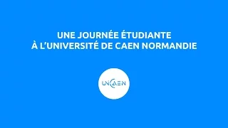 Découvrez une journée d'étudiant à l'université de Caen !