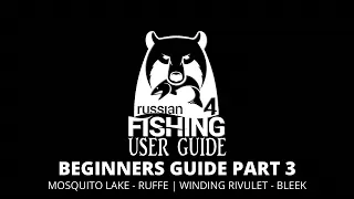 Russian Fishing 4 Beginners Guide Part 3 - Mosquito Lake - Ruffe  | Winding Rivulet - Bleak