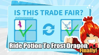 🥰TRADING RIDE POTION TO FROST DRAGON! Pt.5 OMG! FINALLY!😭 Adopt Me Trading Challenge