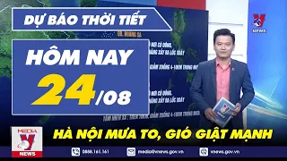 Dự báo thời tiết hôm nay mới nhất ngày 24/8. Bắc Bộ tiếp tục mưa to, nguy cơ lũ quét và sạt lở