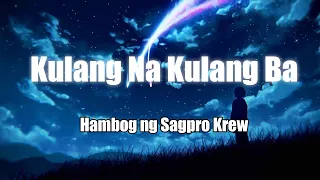 Kulang na kulang ba - Hambog ng Sagpro Krew