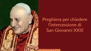 Preghiera per chiedere l'intercessione di San Giovanni XXIII