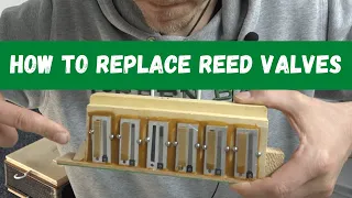 TUTORIAL #4: HOW TO REPLACE ACCORDION REED VALVES
