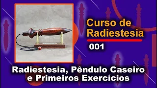 Aula 001 - Curso Introdução à Radiestesia e ao uso do Pêndulo