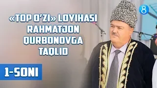 «TOP O’ZI» loyihasi Rahmatjon Qurbonovga taqlid (1-soni)