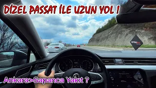 DİZEL VW PASSAT B8.5 UZUN YOL YAKIT TÜKETİMİ ! | TATİL DÖNÜŞÜ YOLLAR NASIL ? | ANKARA-SAPANCA