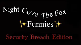 Nightcove_TheFox funnies || Security Breach edition
