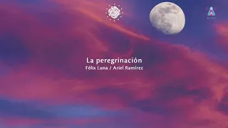 La PEREGRINACIÓN  (Félix Luna / Ariel Ramirez)