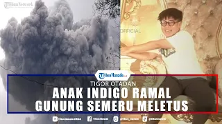 Sosok Tigor Otadan, Anak Indigo yang Ramal Gunung Semeru Meletus, Ada 3 Gunung