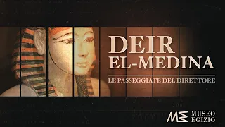 Le Passeggiate del Direttore: il villaggio di Deir el-Medina (S.1, E.12)