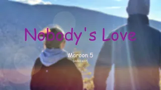 Maroon 5 - Nobody's Love (edited)