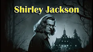 Shirley Jackson - Author Of The GREATEST Haunted House Story Ever Written.