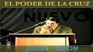 JOSUE YRION - EL PODER DE LA CRUZ - SERMONES CRISTIANOS - PRÉDICAS