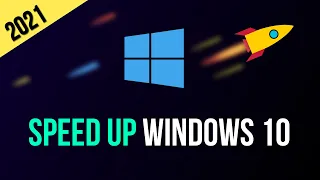 How to Speed Up Windows 10 Performance (2021)