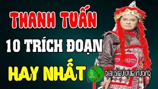 💓 THANH TUẤN 💓 Những Câu Vọng Cổ Bất Hủ 10 Trích Đoạn Cải Lương Hay Nhất Của Thanh Tuấn