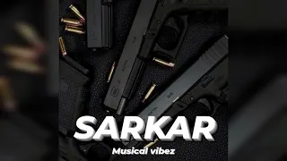 Sarkar (slowed + reverb)_|_ Musical vibez