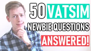50 Beginner VATSIM Questions Answered in 15 Minutes!