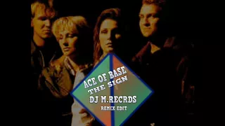 Ace Of Base - The Sign (DJ M.Records Editor Remix)