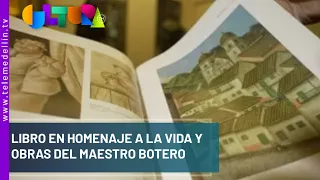 Un homenaje a la vida y obra del maestro Botero - Telemedellín