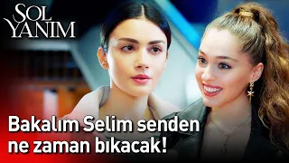 Bakalım Selim Senden Ne Zaman Bıkacak!🥶🥶 | Sol Yanım