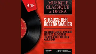 Der Rosenkavalier, Op. 59, Act I: "Mein lieber Hippolyte" (Marschallin, Valzacchi, Baron, Annina)