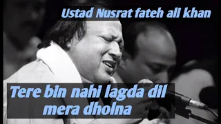 Tere bin nahi lagda dil mera dholna Nusrat Fateh ali khan full song by superhit sad song.