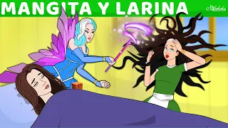 Mangita y Larina | Cuentos infantiles para dormir en Español