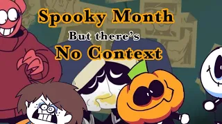 Spooky Month but there’s no context?