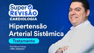 Hipertensão Arterial Sistêmica (parte 2) | Super Revisão de Cardiologia