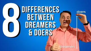 8 Differences Between Doers and Dreamers [Day 260]