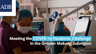 Meeting the COVID-19 Pandemic Challenge in the Greater Mekong Subregion