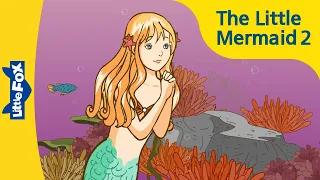The Little Mermaid 2 | The Youngest Sea Princess | Classics | Little Fox | Animated Stories