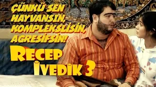 Çünkü Sen Hayvansın, Komplekslisin, Agresifsin | Recep İvedik 3