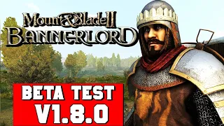 Bannerlord Beta Branch Live Test (v.1.8.0) | Mount & Blade 2