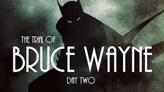 The Trial Of Bruce Wayne Audio Drama: Day Two