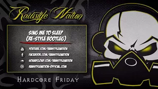 Sing Me To Sleep (Re-Style Bootleg) (☆RAWSTYLE NATION☆) (☆HARDCORE FRIDAY☆)