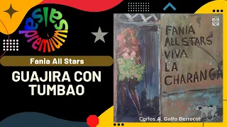 🔥GUAJIRA CON TUMBAO por FANIA ALL STARS - Salsa Premium