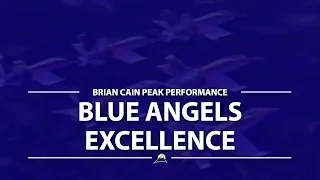 Blue Angels | Excellence In Action