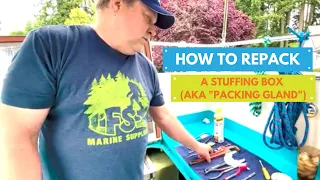 A Comprehensive Guide to Repacking Your Boat's Stuffing Box / Packing Gland