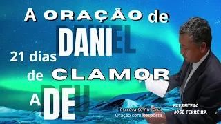 17° DIA DA CAMPANHA "A ORAÇÃO DE DANIEL" 21 DIAS DE CLAMOR A DEUS