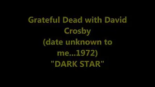 Grateful Dead with David Crosby    Dark Star  1972...