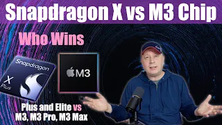 Snapdragon X Plus and X Elite vs M3, M3 Pro, and M3 Max Chips - with Benchmarks