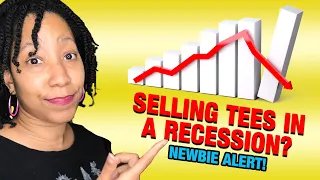 Selling T-Shirts in a Recession - Strategies & What New Sellers MUST Know!