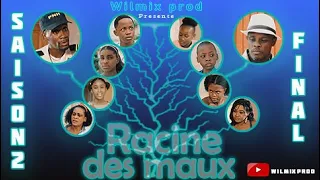 LA RACINE DES MAUX SAISON 2 PART 50/ FINAL. WILMIX PROD FEYTON 2022