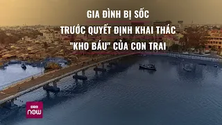 Vụ xin khai thác "kho báu" 3 tấn vàng: Gia đình sốc trước quyết định của con trai | VTC Now