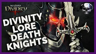 Divinity Lore: Death Knights, Demon or Construct