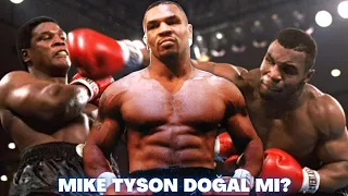 MIKE TYSON DOĞAL MI?