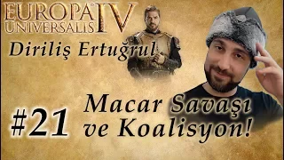 Macar Savaşı ve Koalisyon! | Europa Universalis 4 | Diriliş Ertuğrul - Bölüm 21