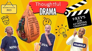 Thoughtful Drama | 9 Keys for Attentive Chanting | Brahmotsavam 2023 | ISKCON Chowpatty